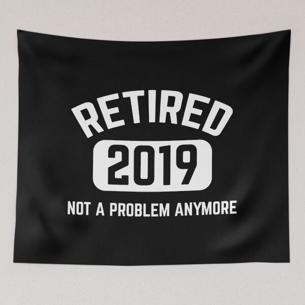 Item preview, Retired 2019 Not My Problem Retirement Gift Idea designed and sold by haselshirt.