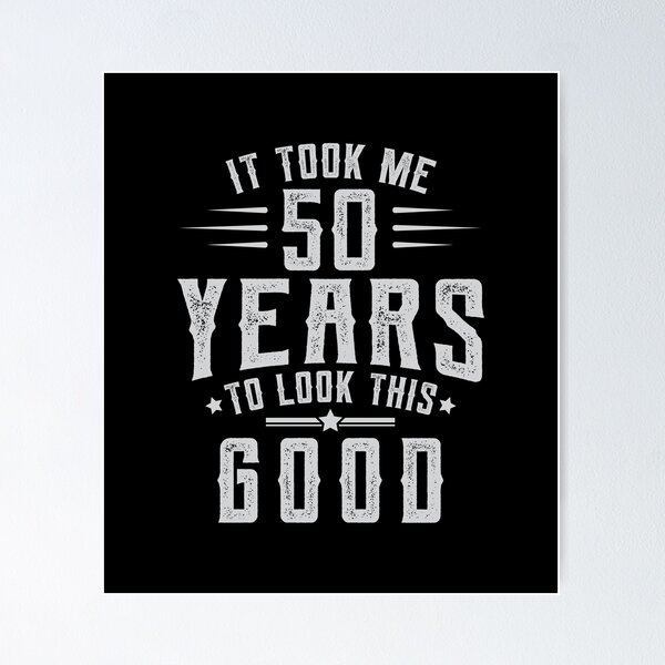 Item preview, Took 50 Years To Look This Good Birthday Gift Idea designed and sold by haselshirt.