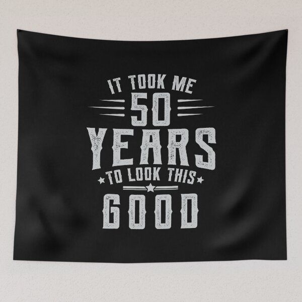 Item preview, Took 50 Years To Look This Good Birthday Gift Idea designed and sold by haselshirt.