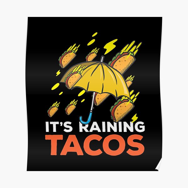 Raining Tacos Posters Redbubble - its raining tacos roblox music id