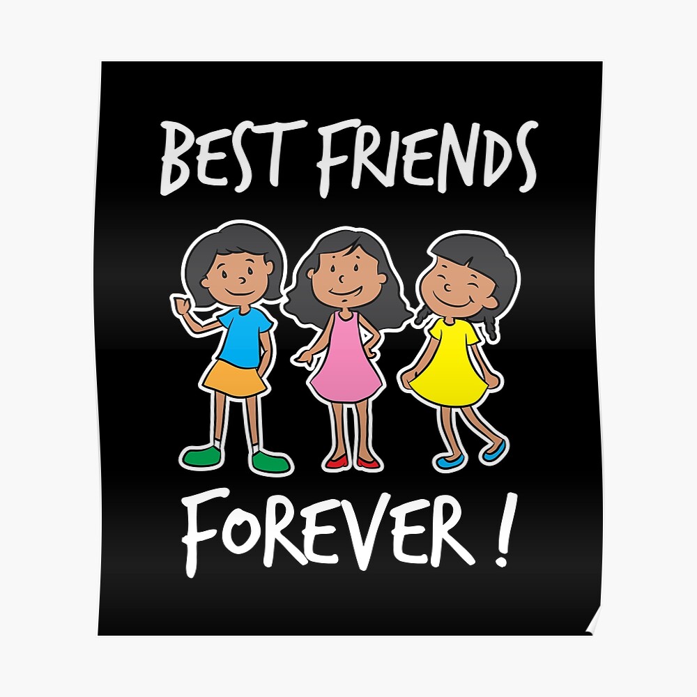 Good times best friends. Плакат best friends. Плакат the best friends Forever. Постер good friend. Герл френдс форева.