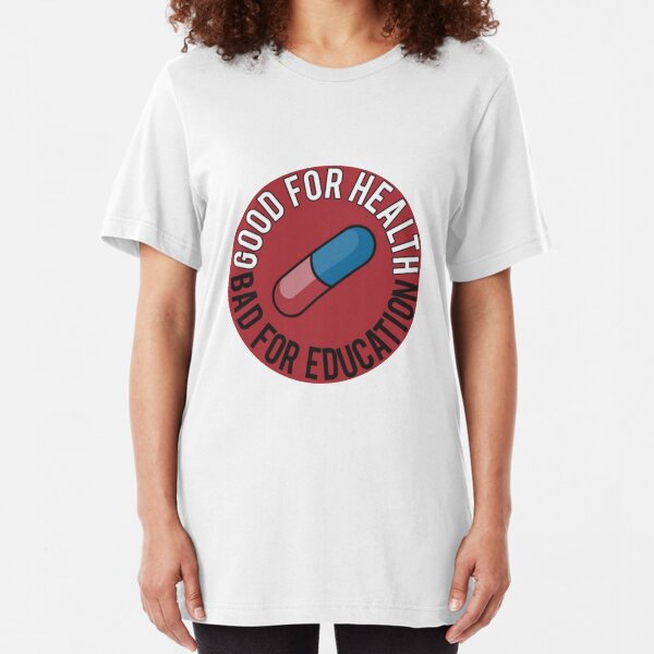 Akira "Good For Health Bad For Education" Pill Slim Fit T-Shirt