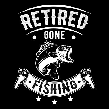 Retirement Retiree Retired Gone Fishing Gift Idea' Men's T-Shirt