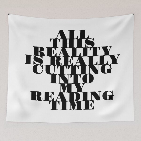 Item preview, All This reality is really cutting into my reading time - reading quotes designed and sold by izzyL.