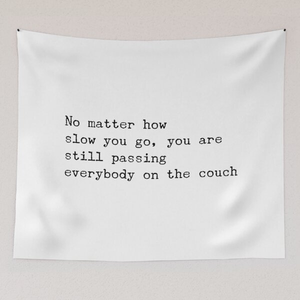 Item preview, No Matter How Slow you go, you are still passing everybody on the couch - inspirational running quotes designed and sold by izzyL.