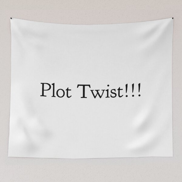 Item preview, Plot Twist!!! - Writers Quotes designed and sold by izzyL.