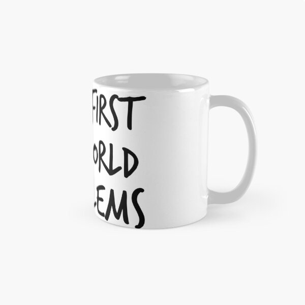 Item preview, First World Problems - Basic Sayings designed and sold by izzyL.