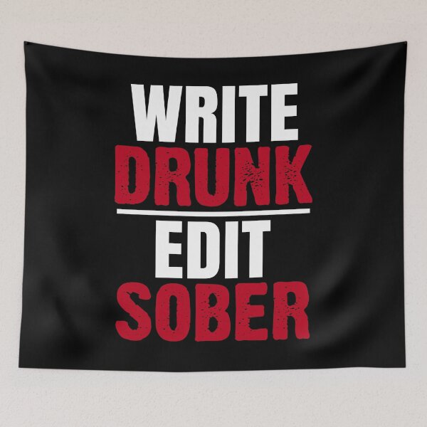 Item preview, Write Drunk Edit Sober Funny Author Writer  designed and sold by BiagioDeFranco.