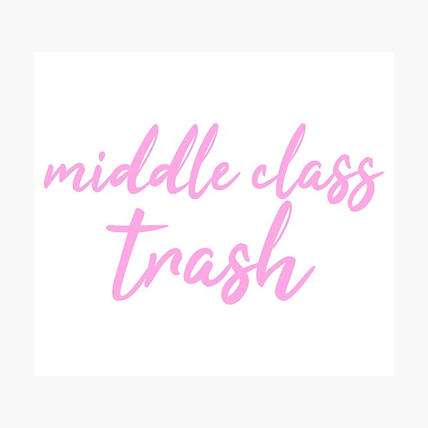 Item preview, middle class trash (big mood)- funny stickers and more designed and sold by itswillharris.