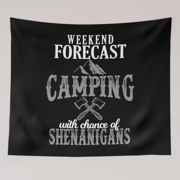 Item preview, Weekend Forecast Camping With A Chance Of Shenanigans Funny Outdoors Camping designed and sold by BiagioDeFranco.