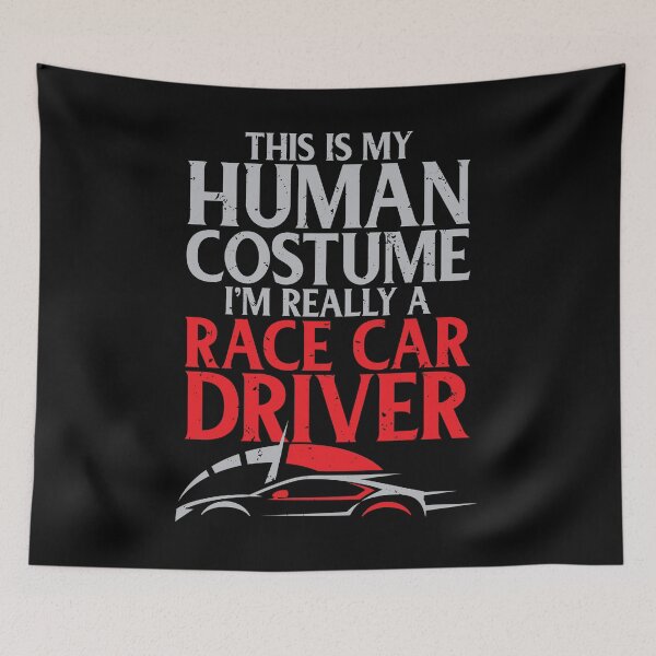 Item preview, This Is My Human Costume, I'm A Race Car Driver Funny Driving Racer designed and sold by BiagioDeFranco.