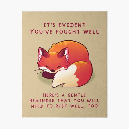 Item preview, "It's Evident You've Fought Well" Sleepy Fox designed and sold by thelatestkate.