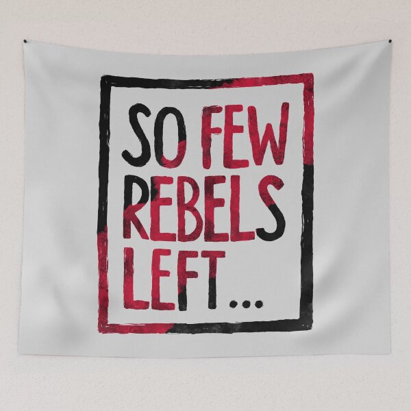 Item preview, So Few Rebels Left ... designed and sold by RAWWR.