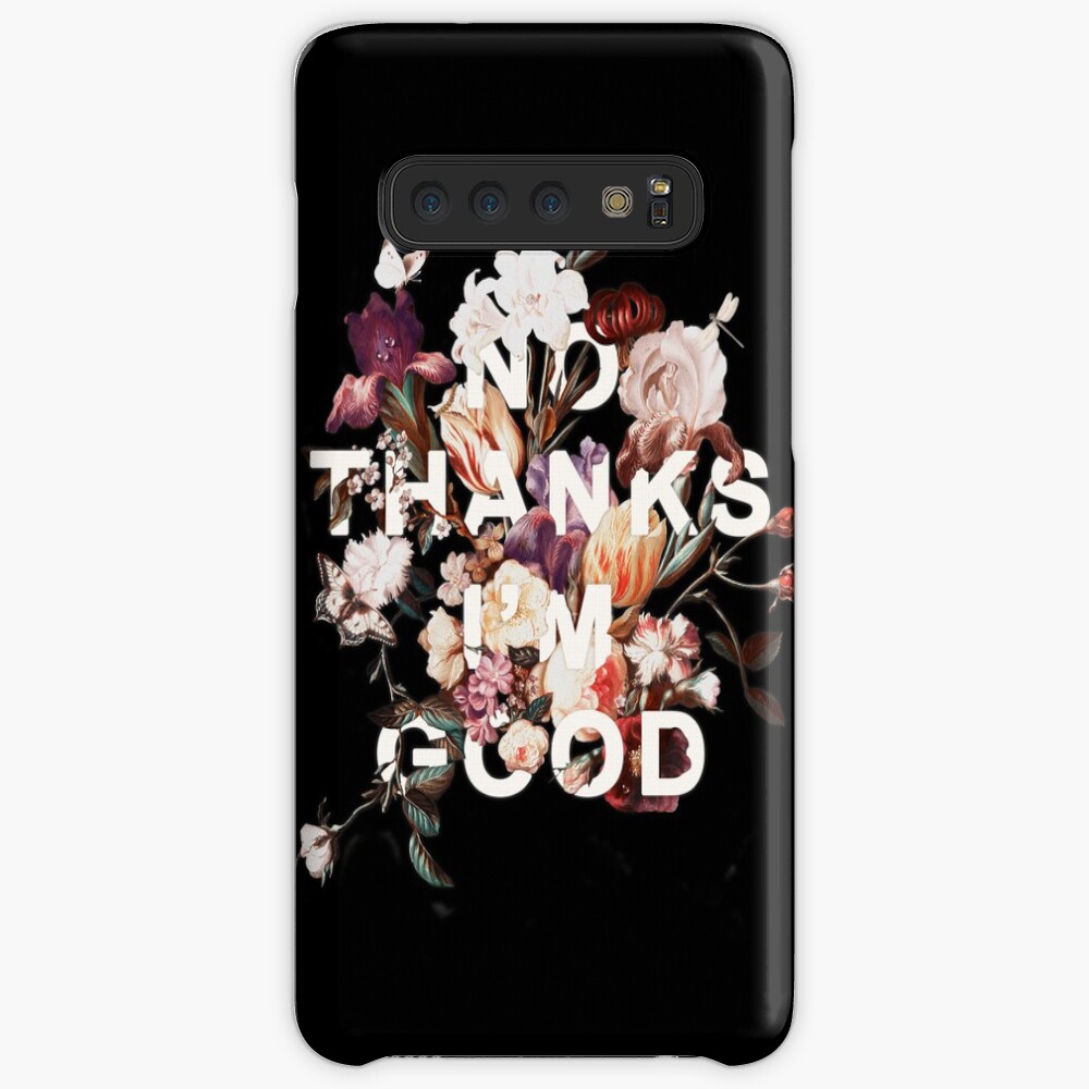 No Thanks I'm Good Case & Skin for Samsung Galaxy