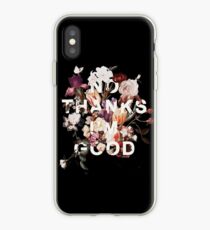 No Thanks I'm Good iPhone Case