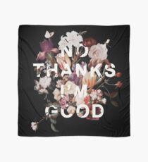 No Thanks I'm Good Scarf