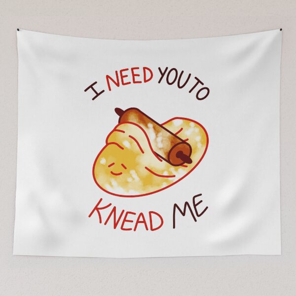 Item preview, I Need You To Knead Me designed and sold by thesharkbite.