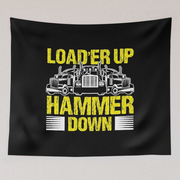 Item preview, Truck Driver Trucker Load'er Up Hammer Down Gift designed and sold by haselshirt.