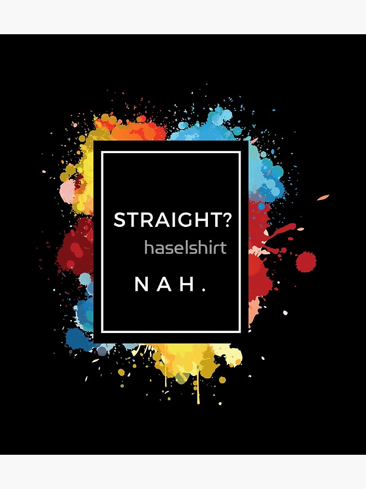 Gay Pride Lesbian Lgbt Rainbow Straight Nah Poster By Haselshirt Redbubble 7031