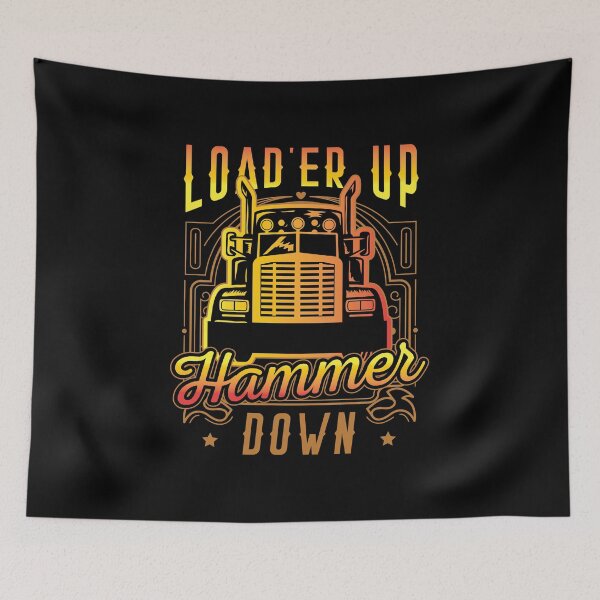 Item preview, Truck Driver Trucker Load'er Up Hammer Down Gift designed and sold by haselshirt.