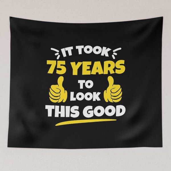 Item preview, Took 75 Years To Look This Good Birthday Gift Idea designed and sold by haselshirt.
