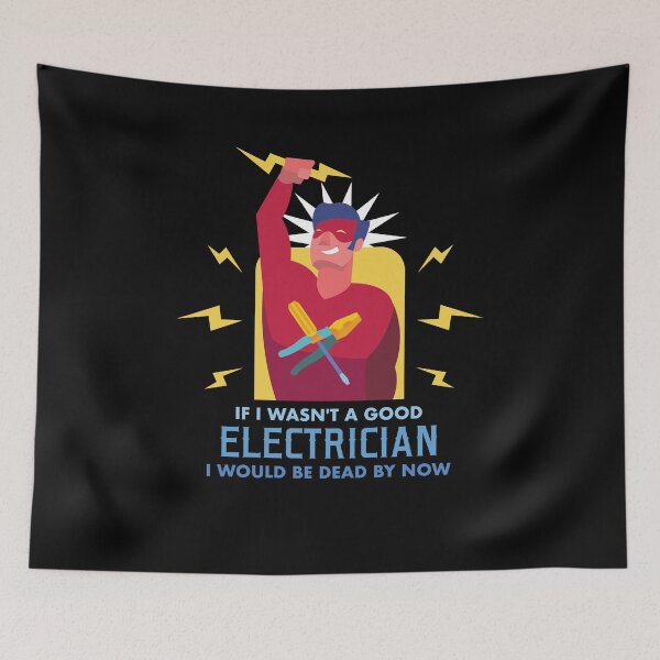 Item preview, If I Wasn't A Good Electrician I Would Be Dead By Now designed and sold by LemoBoy.