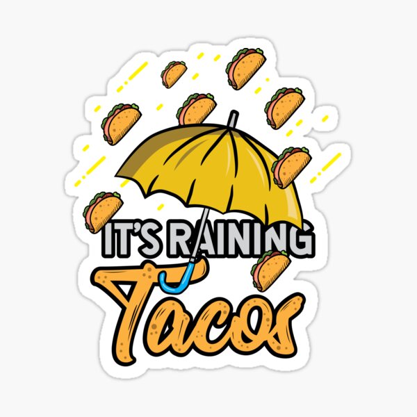 Its Raining Tacos Stickers Redbubble - its raining tacos roblox music video