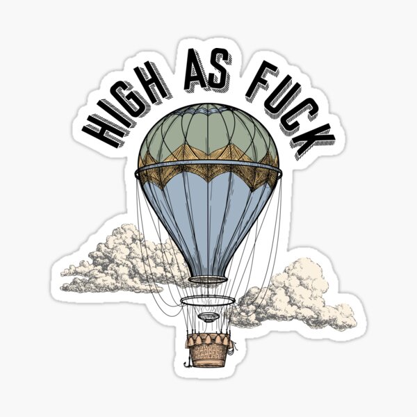 High as F*ck Sticker