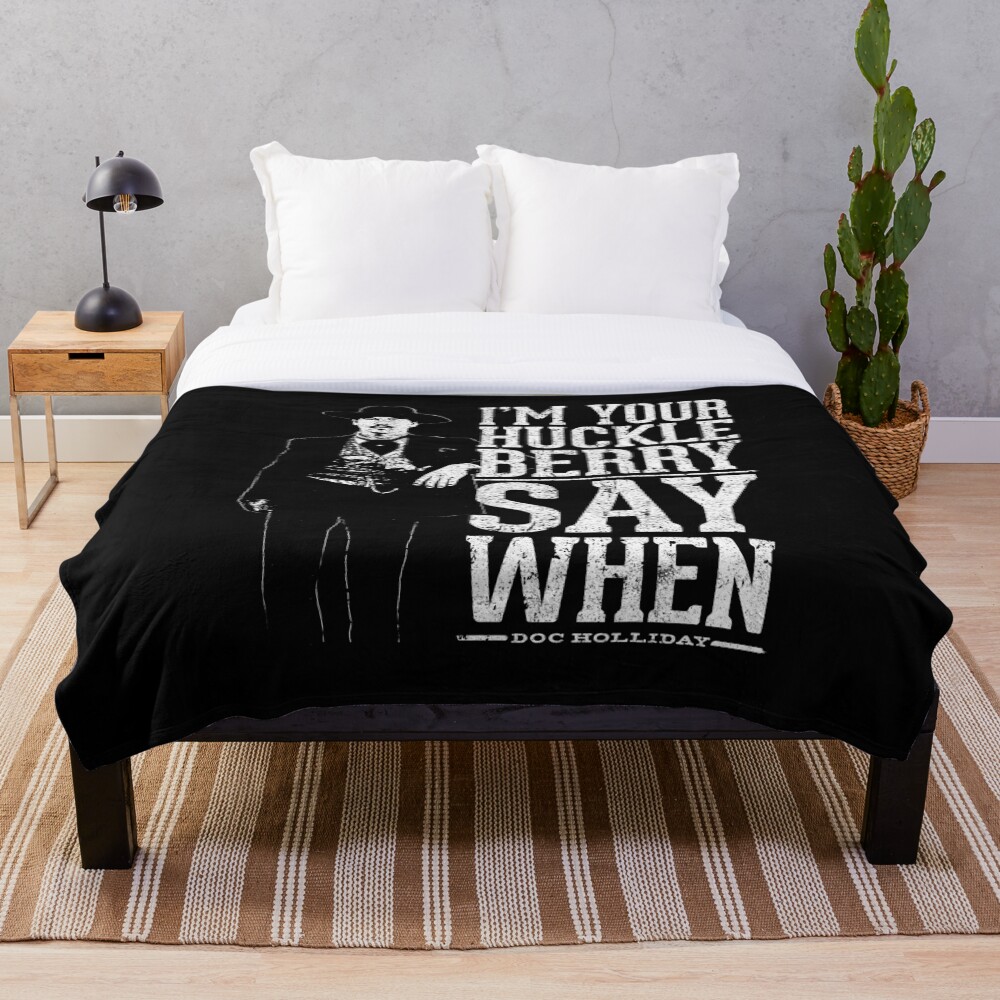 I'm Your Huckleberry - Say When Throw Blanket