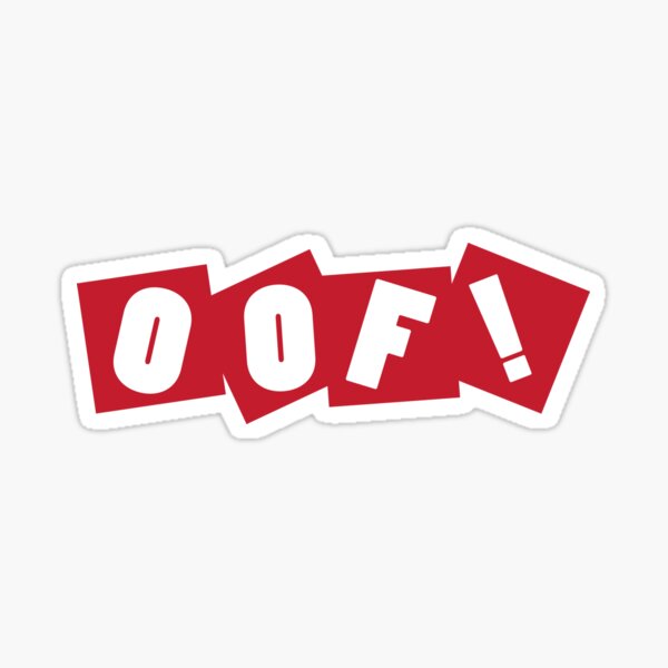 Oof White Stickers Redbubble - is sk8r safe roblox