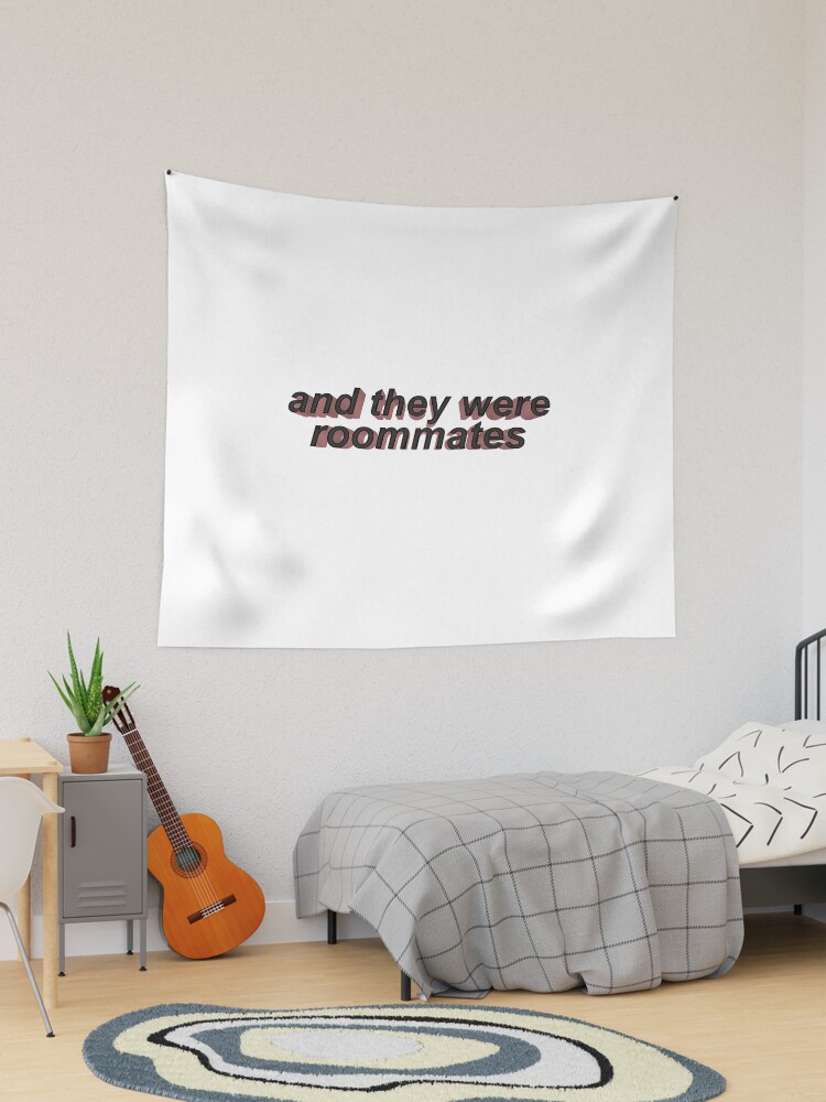 And they best sale were roommates tapestry