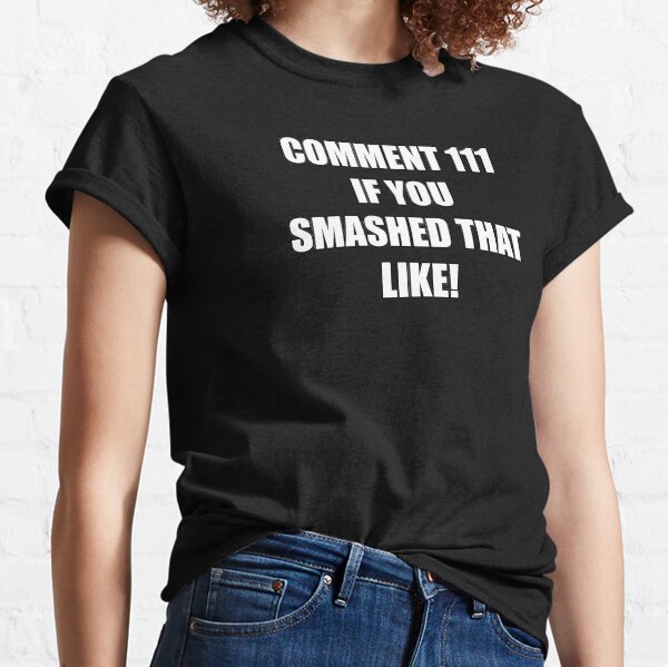 Comment 111 Paid to Drive Quote Classic T-Shirt