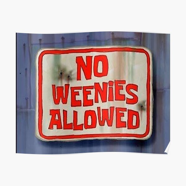 Teeny weeny перевод. No weenies allowed. Weenies. Don't allowed. No weenies allowed Rets.