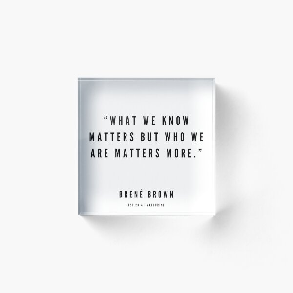 48 | Brene Brown Quotes | 190524 Acrylic Block