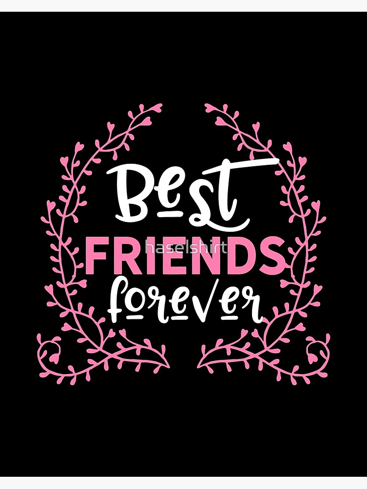 Best Friends Forever Friendship Bff Goals Gift Art Board Print By Haselshirt Redbubble