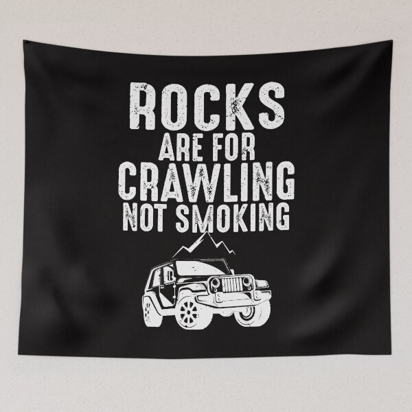 Item preview, Rocks are for Crawling Not Smoking Crawling Offroading ATV designed and sold by shoutoutshirtco.