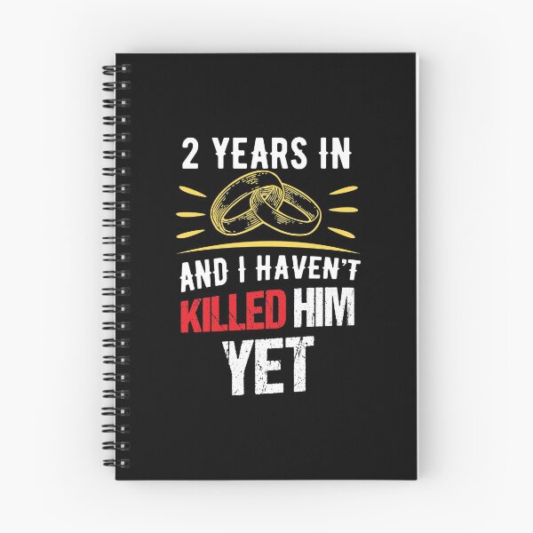 Item preview, Second Wedding Anniversary 2 Years Haven't Killed Him Yet designed and sold by haselshirt.