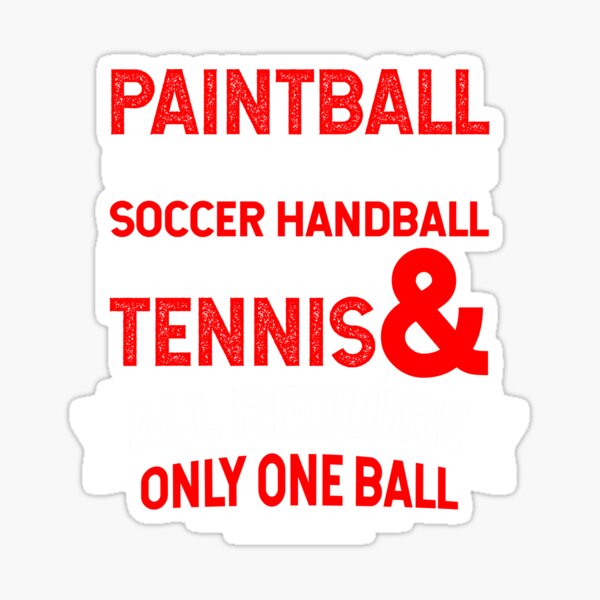 Vista previa del artículo con la obra «Paintball porque fútbol balonmano voleibol baloncesto tenis requieren solo una pelota», diseñado y vendido por haselshirt.