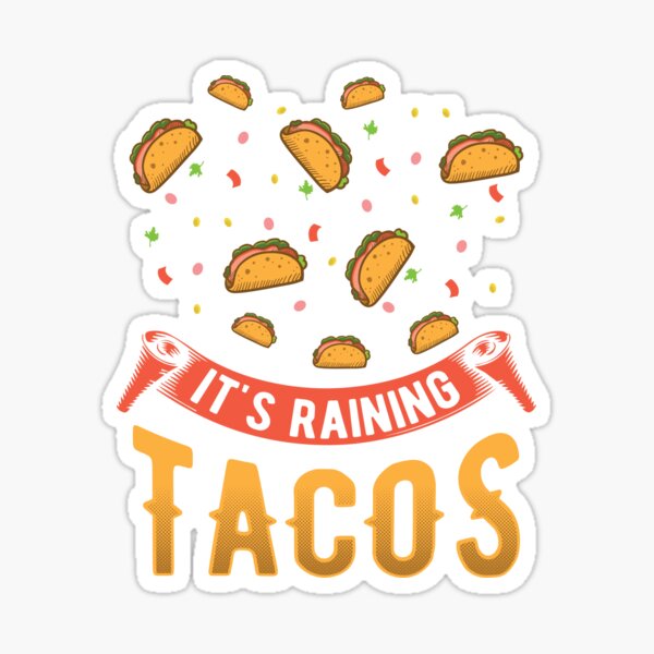 its raining tacos funny gamer song - Its Raining Tacos - Sticker