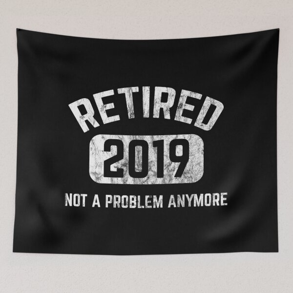 Item preview, Retired 2019 Not My Problem Retirement Gift Idea designed and sold by haselshirt.