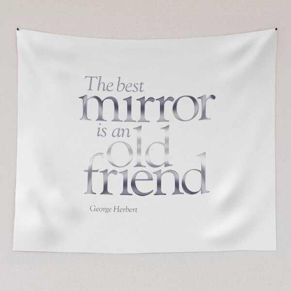 Item preview, The best mirror is an old friend designed and sold by x1brett.