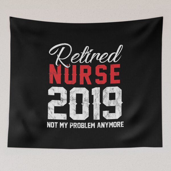 Item preview, Retired Nurse 2019 Not My Problem Retiree Gift Idea designed and sold by haselshirt.