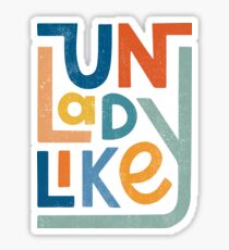 UNLADYLIKE Sticker