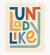 UNLADYLIKE Photographic Print