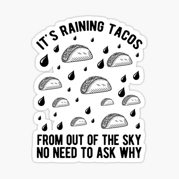 its raining tacos funny gamer song - Its Raining Tacos - Sticker