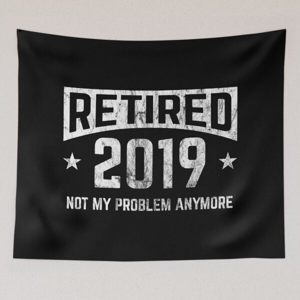 Item preview, Not My Problem Retired 2019 Retirement Gift Idea designed and sold by haselshirt.