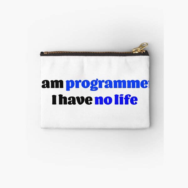 Item preview, I am programmer. I have no life designed and sold by KeepOnCoding.