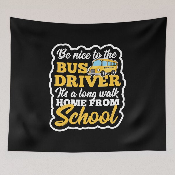 Item preview, Bus Driver Be nice to the Bus Driver Long Walk Home Gift Idea designed and sold by haselshirt.