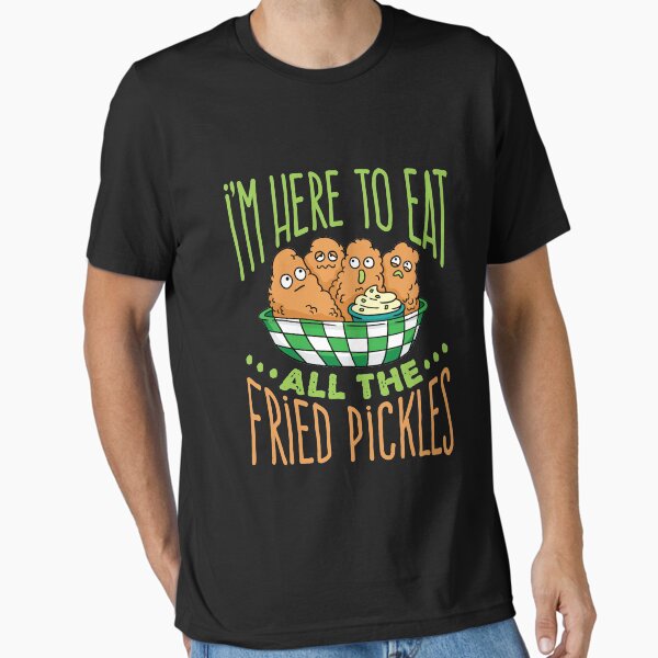 Item preview, I'm Here To Eat All The Fried Pickles designed and sold by jaygo.