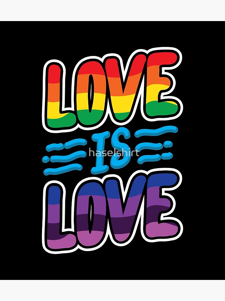 Gay Pride Lesbian Lgbt Rainbow Love Is Love Poster For Sale By Haselshirt Redbubble 0288